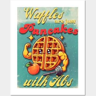 Waffles are just pancakes with Abs - funny food pun Posters and Art